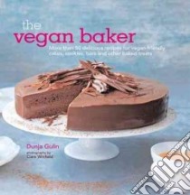 The Vegan Baker libro in lingua di Gulin Dunja, Winfield Clare (PHT)