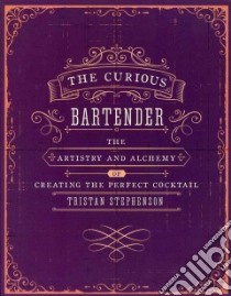 The Curious Bartender libro in lingua di Stephenson Tristan, Chinn Addie (PHT)