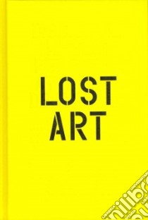 Lost Art libro in lingua di Mundy Jennifer