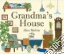 Grandma's House libro in lingua di Melvin Alice