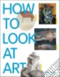 How to Look at Art libro in lingua di Hodge Susie