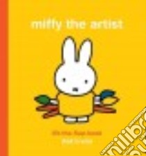 Miffy the Artist libro in lingua di Bruna Dick