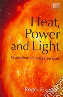 Heat, Power and Light libro in lingua di Fouquet Roger