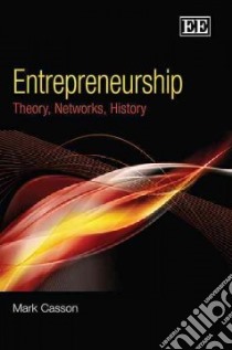 Entrepreneurship libro in lingua di Casson Mark, Buckley Peter J. (CON), Dark Ken (CON), Giusta Marina Della (CON), Godley Andrew (CON)