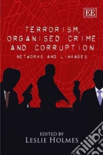Terrorism, Organised Crime and Corruption libro in lingua di Holmes Leslie (EDT)