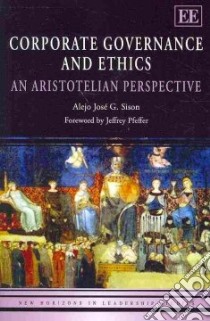 Corporate Governance and Ethics libro in lingua di Sison Alejo Jose G.