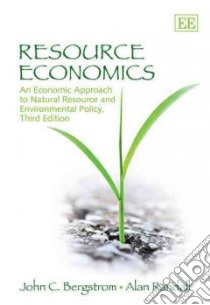 Resource Economics libro in lingua di Bergstrom John C., Randall Alan