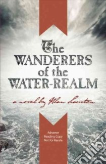 The Wanderers of the Water Realm libro in lingua di Lawton Alan