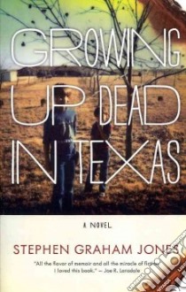 Growing Up Dead in Texas libro in lingua di Jones Stephen Graham