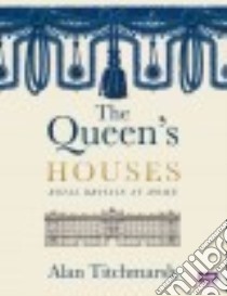 The Queen's Houses libro in lingua di Titchmarsh Alan