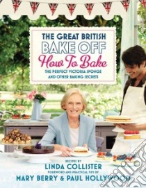 The Great British Bake Off libro in lingua di Collister Linda, Berry Mary (FRW), Hollywood Paul (FRW)