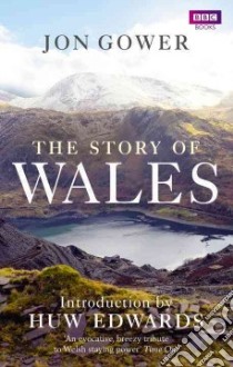 The Story of Wales libro in lingua di Gower Jon, Edwards Huw (INT)