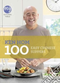 100 Easy Chinese Suppers libro in lingua di Hom Ken