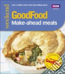Make-ahead Meals libro in lingua di Good Food Magazine (COR)