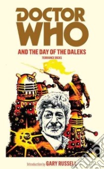 Doctor Who and the Day of the Daleks libro in lingua di Dicks Terrance, Russell Gary (INT), Achilleos Chris (ILT)