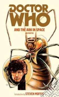 Doctor Who and the Ark in Space libro in lingua di Marter Ian, Moffat Steven (INT)