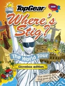 Top Gear Where's Stig? the World Tour libro in lingua di Hunt Rod (ILT), Master Matt