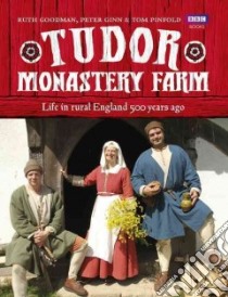 Tudor Monastery Farm libro in lingua di Goodman Ruth, Ginn Peter, Pinfold Tom