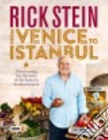 Rick Stein from Venice to Istanbul libro in lingua di Stein Rick