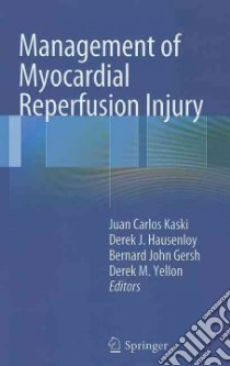 Management of Myocardial Reperfusion Injury libro in lingua di Kaski Juan Carlos (EDT), Hausenloy Derek J. (EDT), Gersh Bernard John (EDT), Yellon Derek M. (EDT)