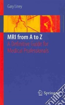 MRI from a to Z libro in lingua di Liney Gary