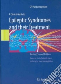 A Clinical Guide to Epileptic Syndromes and Their Treatment libro in lingua di Panayiotopoulos C. P.