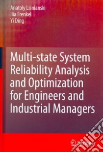 Multi-state System Reliability Analysis and Optimization for Engineers and Industrial Managers libro in lingua di Lisnianski Anatoly, Frenkel Ilia, Ding Yi