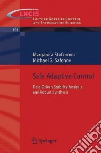 Safe Adaptive Control libro in lingua di Stefanovic Margareta, Safonov Michael G.