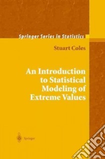 An Introduction to Statistical Modeling of Extreme Values libro in lingua di Coles Stuart
