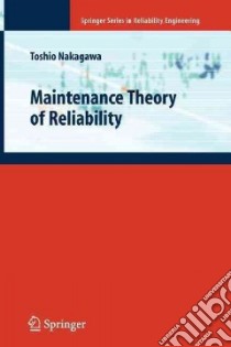 Maintenance Theory of Reliability libro in lingua di Nakagawa Toshio