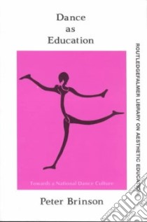Dance As Education libro in lingua di Brinson Peter