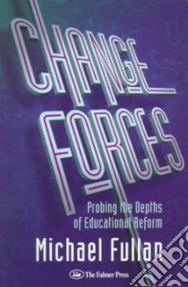 Change Forces libro in lingua di Fullan Michael