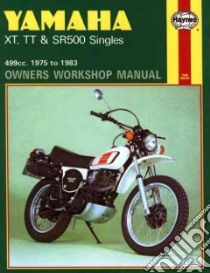 Yamaha XT, Tt, and Sr 500 Singles Owners Workshop Manual, No. 342 libro in lingua di Darlington Mansur
