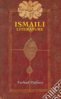 Ismaili Literature libro in lingua di Daftary Farhad