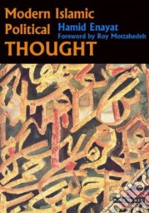 Modern Islamic Political Thought libro in lingua di Enayat Hamid