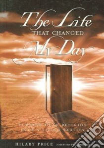 The life That Changed My Day libro in lingua di Price Hilary