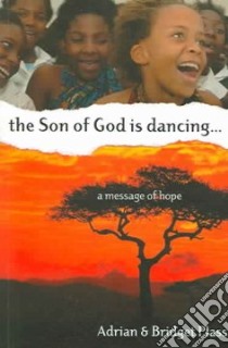 The Son of God Is Dancing libro in lingua di Plass Adrian, Plass Bridget