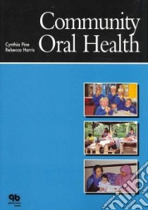 Community Oral Health libro in lingua di Pine Cynthia M. (EDT), Harris Rebecca (EDT)