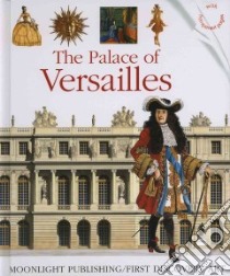 The Palace of Versailles libro in lingua di Jeunesse Gallimard, Le Normand Bruno, Heinrich Christian (ILT)