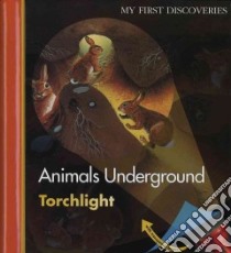 Animals Underground libro in lingua di Delafosse Claude, Jeunesse Gallimard, Moignot Daniel (ILT)