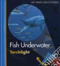 Fish Underwater libro in lingua di Delafosse Claude (CRT), Jeunesse Gallimard (CRT), De Hugo Pierre (ILT)