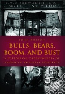 Bulls, Bears, Boom, And Bust libro in lingua di Dobson John M.