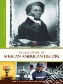 Encyclopedia of African American History libro in lingua di Alexander Leslie M. (EDT), Rucker Walter C. (EDT)