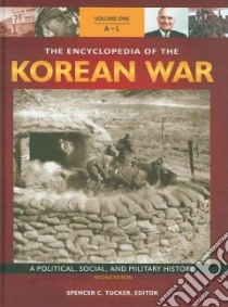 The Encyclopedia of the Korean War libro in lingua di Tucker Spencer C. (EDT), Pierpaoli Paul G. Jr. (EDT), Kim Jinwung (EDT), Li Xiaobing (EDT), Matray James I. (EDT)