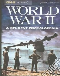 World War II libro in lingua di Tucker Spencer C. (EDT), Roberts Priscilla Mary (EDT), Greene Jack (EDT), Kingseed Cole C. (EDT), Muir Malcolm (EDT), Zabecki David T. (DRT), Millett Allan R. (FRW)
