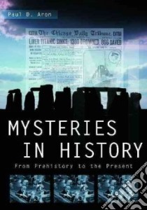 Mysteries In History libro in lingua di Aron Paul