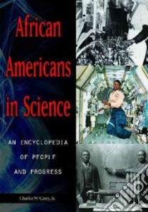African Americans in Science libro in lingua di Carey Charles W. Jr.