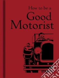 How to Be a Good Motorist libro in lingua di Bodleian Library (EDT)