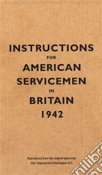 Instructions for American Servicemen in Britain, 1942 libro in lingua di Bodleian Library