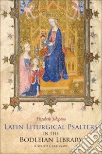 Latin Liturgical Psalters in the Bodleian Library libro in lingua di Solopova Elizabeth